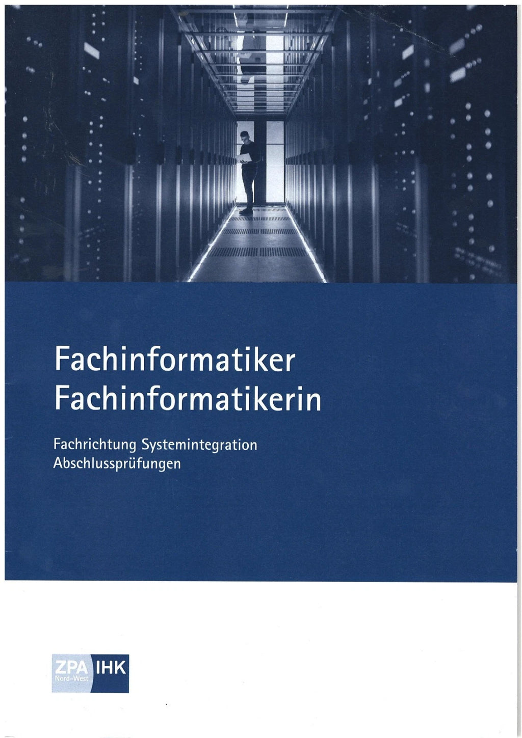 ZPA IHK Abschlussprüfungen Fachinformatiker Systemintegration DIN A4 flach (Auflage 10/2024)